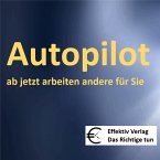 Autopilot - ab jetzt arbeiten andere für Sie (MP3-Download)