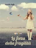 La forza della fragilità (eBook, ePUB)