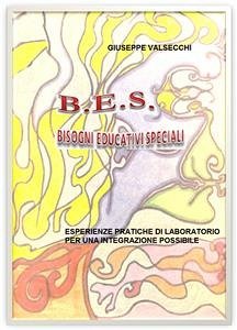 BES - Bisogni Educativi Speciali - una integrazione possibile (eBook, PDF) - Valsecchi, Giuseppe