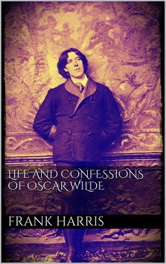 Life and Confessions of Oscar Wilde (eBook, ePUB) - Harris, Frank