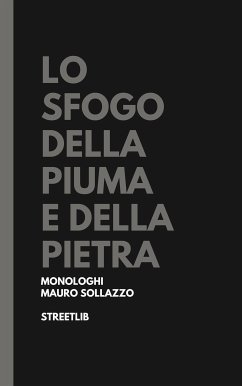 Lo sfogo della piuma e della pietra (eBook, ePUB) - Sollazzo, Mauro
