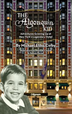 The Algonquin Kid - Adventures Growing Up at New York's Legendary Hotel (hardback) - Colby, Michael Elihu