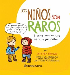 Los niños son raros, Y otras observaciones sobre la paternidad - Brown, Jeffrey