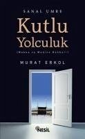 Kutlu Yolculuk - Erkol, Murat