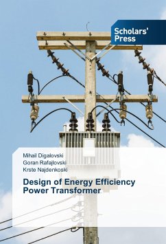 Design of Energy Efficiency Power Transformer - Digalovski, Mihail;Rafajlovski, Goran;Najdenkoski, Krste