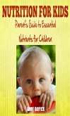 Nutrition fro Kids: Parent's Guide to Essential Nutrients for Children (eBook, ePUB) Nutrition fro Kids: Parent's Guide to Essential Nutrients for Children (eBook, ePUB)