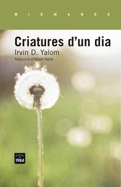 Criatures d'un dia - Yalom, Irvin D.