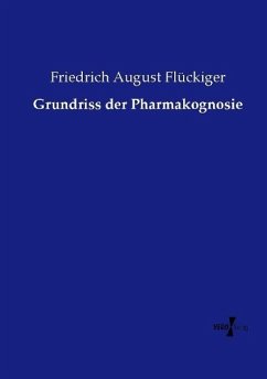 Grundriss der Pharmakognosie - Flückiger, Friedrich August