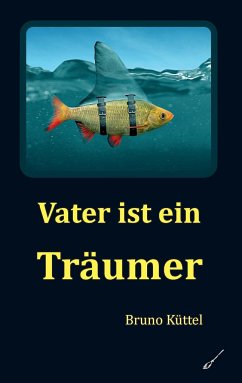 Vater ist ein Träumer - Küttel, Bruno