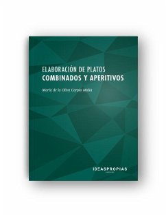 Elaboración de platos combinados y aperitivos : nociones básicas de preparación y control de la calidad - Carpio Malia, María de la Oliva