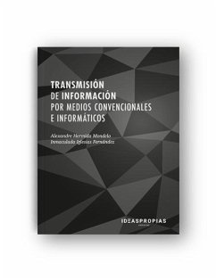 Transmisión de información por medios convencionales e informáticos : mecanismos de la comunicación multimedia - Hermida Mondelo, Alexandre; Iglesias Fernández, Inmaculada; Alexandre Hermida Mondelo e Inmaculada Iglesias Fernández