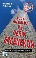 Türk Bilgeligi ve Derin Ergenekon - Yilmaz, Burhan