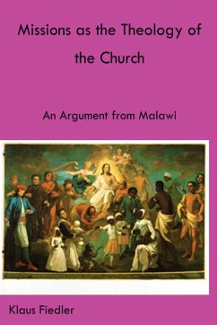 Missions as the Theology of the Church. An Argument from Malawi - Fiedler, Klaus