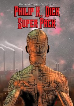 Fantastic Stories Present the Philip K. Dick Super Pack - Dick, Philip K.