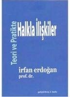 Teoride ve Pratikte Halkla Iliskiler - Erdogan, Irfan