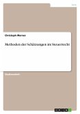 Methoden der Schätzungen im Steuerrecht Methoden der Schätzungen im Steuerrecht
