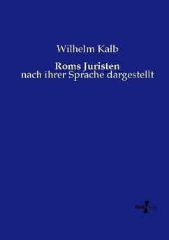 Roms Juristen - Kalb, Wilhelm