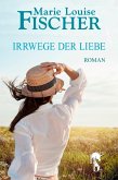 Irrwege der Liebe (eBook, ePUB)