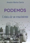 Podemos. Crónica de un renacimiento