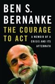 The Courage to Act: A Memoir of a Crisis and Its Aftermath