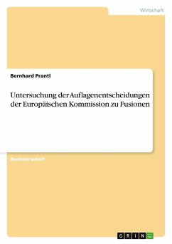 Untersuchung der Auflagenentscheidungen der Europäischen Kommission zu Fusionen - Prantl, Bernhard