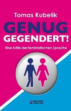 Genug gegendert! - Kubelik, Tomas