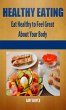 Healthy Eating: Eat Healthy to Feel... - Bild 1