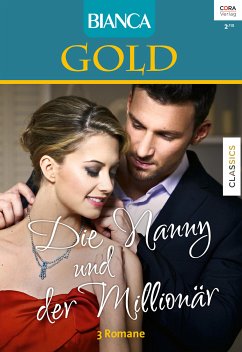 Die Nanny und der Millionär / Bianca Gold Bd.26 (eBook, ePUB) - Goodnight, Linda; Green, Crystal; Adams, Jennie