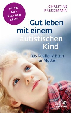 Gut leben mit einem autistischen Kind (Fachratgeber Klett-Cotta) (eBook, ePUB) - Preißmann, Christine