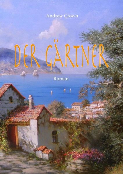 Der Gärtner (eBook, PDF) Der Gärtner (eBook, PDF)
