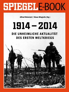 1914 - 2014 - Die unheimliche Aktualität des Ersten Weltkriegs (eBook, ePUB) - Weinzierl, Alfred; Wiegrefe, Klaus