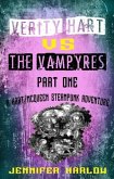 Verity Hart Vs The Vampyres: Part One (A Hart/McQueen Steampunk Adventure, #1) (eBook, ePUB)