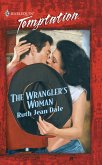 The Wrangler's Woman (Mills & Boon Temptation) (eBook, ePUB)