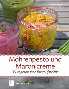 Möhrenpesto und Maronicreme (eBook, ePUB) - Fuchs, Sabine; Heindl, Susanne