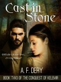 Cast in Stone (The Conquest of Kelemir, #2) (eBook, ePUB)