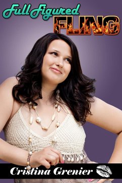 Full Figured Fling (BBW Menage Romance) (eBook, ePUB) - Grenier, Cristina