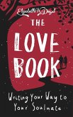 The Love Book: Journal Prompts for Writing Your Way to Your Soulmate (Journal Series) (eBook, ePUB)