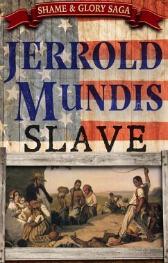 Slave (The Shame & Glory Saga, #2) (eBook, ePUB) - Mundis, Jerrold