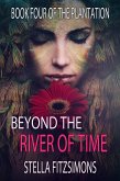 Beyond the River of Time (The Plantation, #4) (eBook, ePUB)