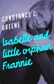 Isabelle and Little Orphan Frannie (eBook, ePUB) Isabelle and Little Orphan Frannie (eBook, ePUB)