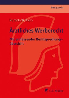 Ärztliches Werberecht (eBook, ePUB) - Rumetsch, Virgilia; Kalb, Peter