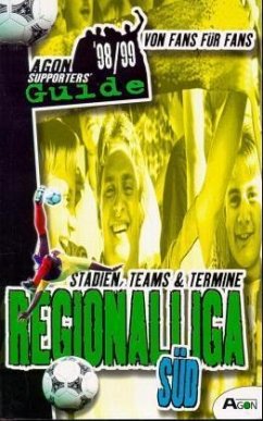 Regionalliga Süd / Agon Supporters' Guide - Hardy Grüne (Herausgeber), Matthias Weinrich (Herausgeber)