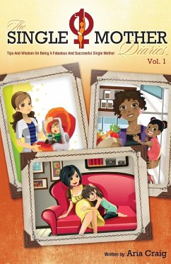 The Single Mother Diaries¿ Tips and Wisdom on Being a Fabulous and Successful Single Mother - Craig, Aria