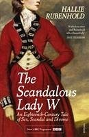 The Scandalous Lady W - Rubenhold, Hallie