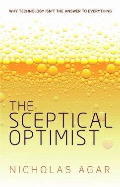 Sceptical Optimist - Agar, Nicholas (Reader Victoria University of Wellington)