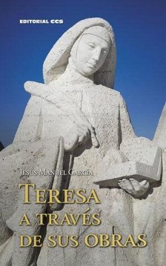Teresa a través de sus obras - García Gutiérrez, Jesús Manuel