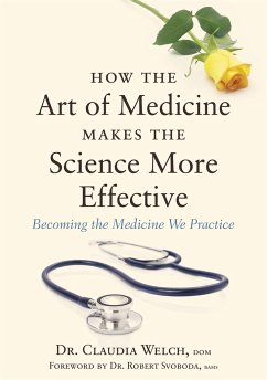 How the Art of Medicine Makes the Science More Effective - Welch, Claudia