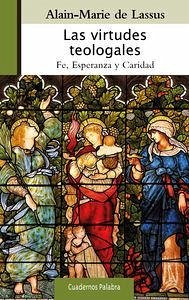 Cover Las virtudes teologales : fe, esperanza y caridad