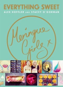 Meringue Girls: Everything Sweet - Hoffler, Alex; O'Gorman, Stacey