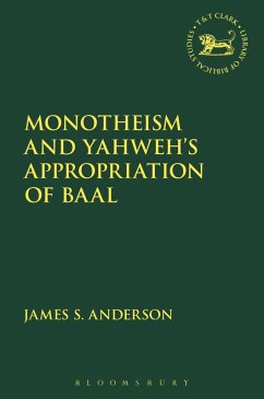 Monotheism and Yahweh's Appropriation of Baal - Anderson, James S.